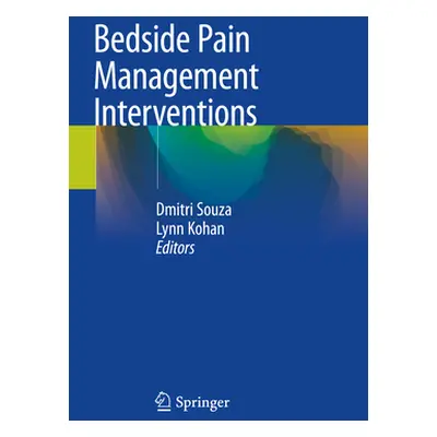 "Bedside Pain Management Interventions" - "" ("Souza Dmitri")