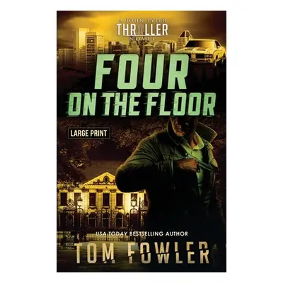 "Four on the Floor: A John Tyler Thriller" - "" ("Fowler Tom")