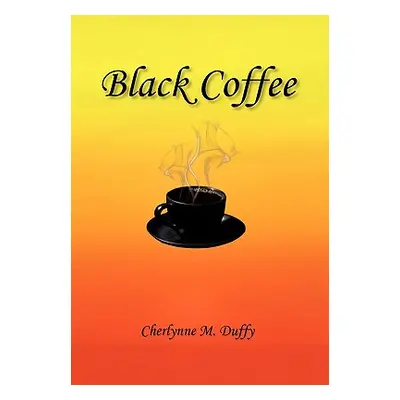 "Black Coffee" - "" ("Duffy Cherlynne M.")