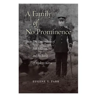 "A Family of No Prominence: The Descendants of Pak Tŏkhwa and the Birth of Modern Korea" - "" ("