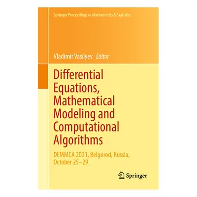 "Differential Equations, Mathematical Modeling and Computational Algorithms: Demmca 2021, Belgor