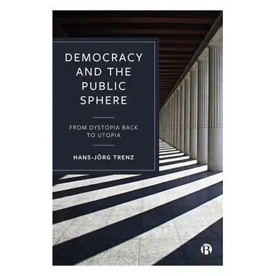 "Democracy and the Public Sphere: From Dystopia Back to Utopia" - "" ("Trenz Hans-Jrg")