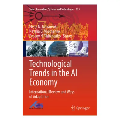 "Technological Trends in the AI Economy: International Review and Ways of Adaptation" - "" ("Mak