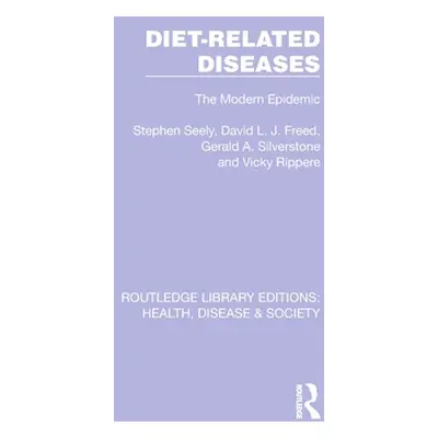 "Diet-Related Diseases: The Modern Epidemic" - "" ("Seely Stephen")