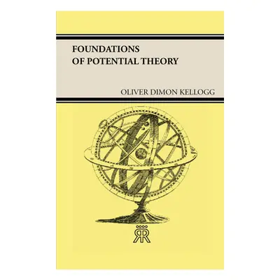 "Foundations of Potential Theory" - "" ("Kellogg Oliver Dimon")