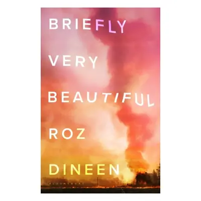 "Briefly Very Beautiful" - "" ("Dineen Roz")