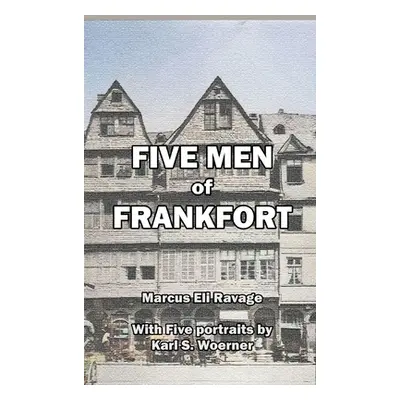 "Five Men of Frankfort: The Story of the Rothschilds" - "" ("Ravage Marcus Eli")