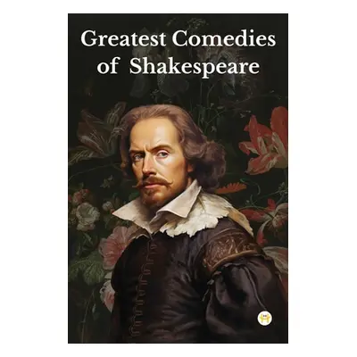 "Greatest Comedies of Shakespeare (Deluxe Hardbound Edition)" - "" ("Shakespeare William")