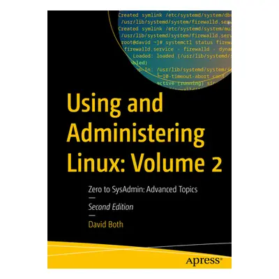 "Using and Administering Linux: Volume 2: Zero to Sysadmin: Advanced Topics" - "" ("Both David")