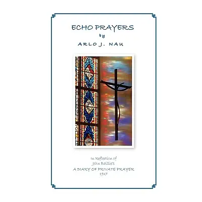 "Echo Prayers" - "" ("Nau Arlo J.")