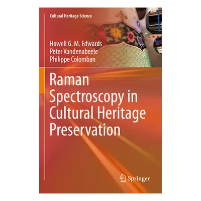 "Raman Spectroscopy in Cultural Heritage Preservation" - "" ("Edwards Howell G. M.")