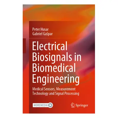 "Electrical Biosignals in Biomedical Engineering: Medical Sensors, Measurement Technology and Si