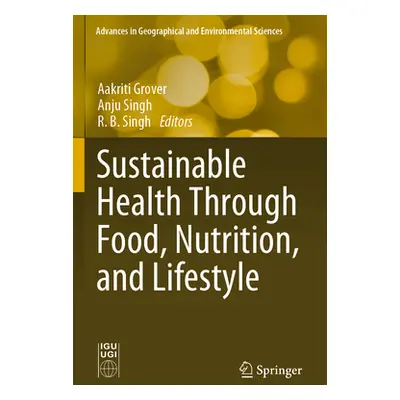 "Sustainable Health Through Food, Nutrition, and Lifestyle" - "" ("Grover Aakriti")