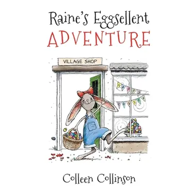 "Raine's Eggsellent Adventure" - "" ("Collinson Colleen")