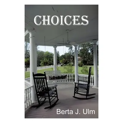 "Choices" - "" ("Ulm Berta")