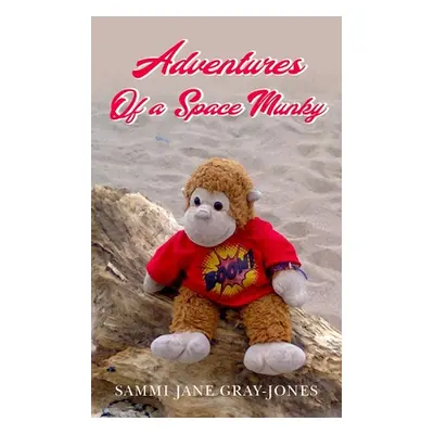 "Adventures of a Space Munky" - "" ("Gray-Jones Sammi Jane")