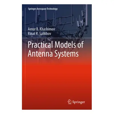 "Practical Models of Antenna Systems" - "" ("Khashimov Amur B.")