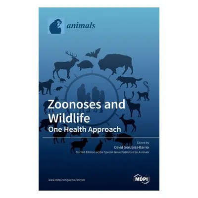 "Zoonoses and Wildlife: One Health Approach" - "" ("Barrio David Gonzalez")