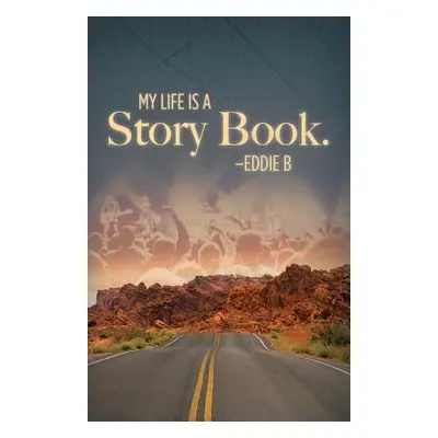 "My Life is a Story Book" - "" ("B Eddie")