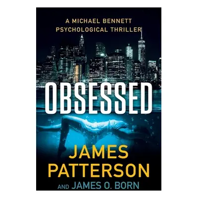 "Obsessed: A Psychological Thriller" - "" ("Patterson James")