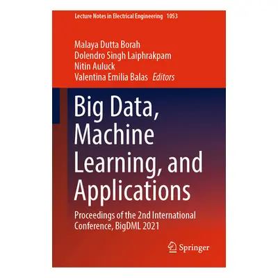 "Big Data, Machine Learning, and Applications: Proceedings of the 2nd International Conference, 