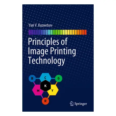 "Principles of Image Printing Technology" - "" ("Kuznetsov Yuri V.")