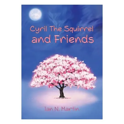 "Cyril the Squirrel and Friends" - "" ("Martin Ian N.")