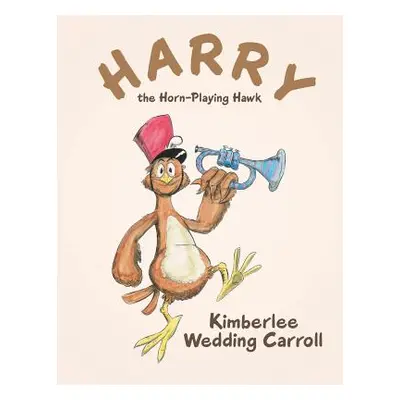 "Harry the Horn-Playing Hawk" - "" ("Wedding Carroll Kimberlee")