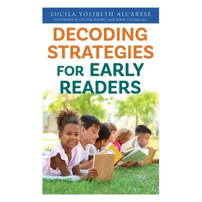 "Decoding Strategies for Early Readers" - "" ("Alcarese Lucila Yolibeth")