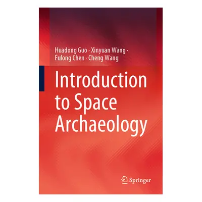 "Introduction to Space Archaeology" - "" ("Guo Huadong")