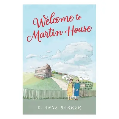 "Welcome to Martin House" - "" ("Barker C. Anne")