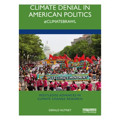 "Climate Denial in American Politics: #Climatebrawl" - "" ("Kutney Gerald")