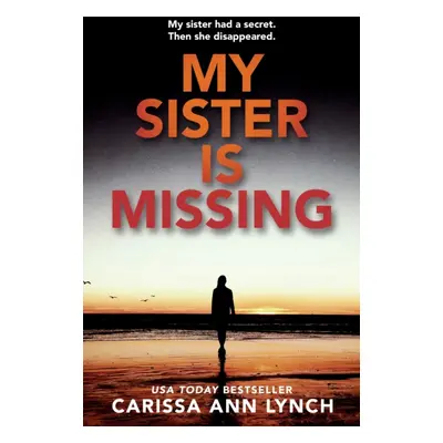 "My Sister is Missing" - "" ("Lynch Carissa Ann")