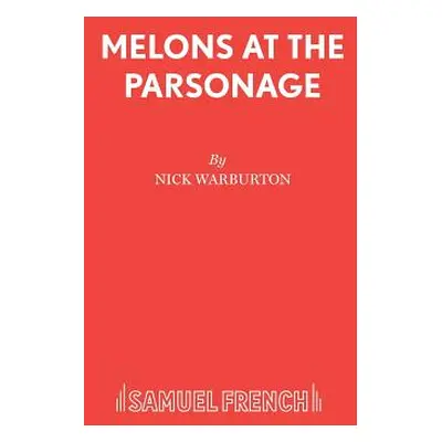 "Melons at the Parsonage" - "" ("Warburton Nick")