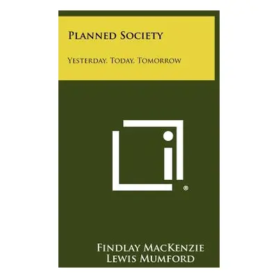 "Planned Society: Yesterday, Today, Tomorrow" - "" ("MacKenzie Findlay")