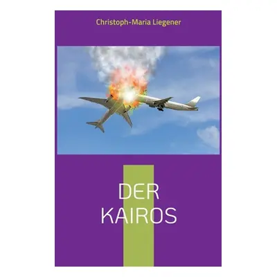 "Der Kairos: Die Unvorhersehbarkeit des Lebens" - "" ("Liegener Christoph-Maria")