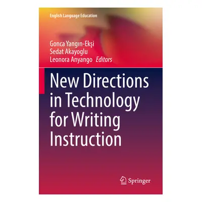 "New Directions in Technology for Writing Instruction" - "" ("Yangın-Ekşi Gonca")