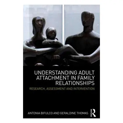 "Understanding Adult Attachment in Family Relationships: Research, Assessment and Intervention" 