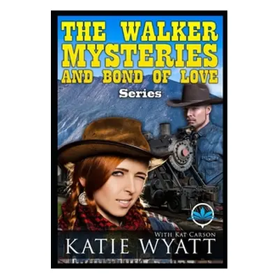 "The Walker Mysteries and Bond Of Love Series" - "" ("Carson Kat")