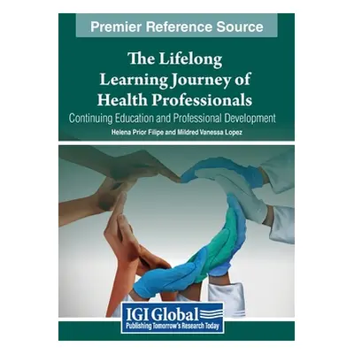 "The Lifelong Learning Journey of Health Professionals: Continuing Education and Professional De