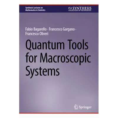 "Quantum Tools for Macroscopic Systems" - "" ("Bagarello Fabio")