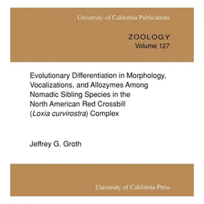 "Evolutionary Differentiation in Morphology, Vocalizations, and Allozymes Among Nomadic Sibling 