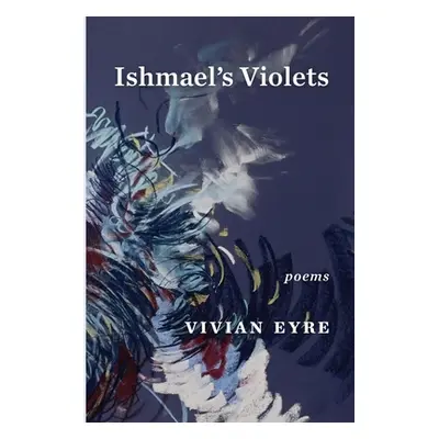 "Ishmael's Violets" - "" ("Eyre Vivian")