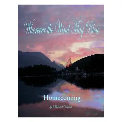 "Wherever the Wind May Blow Homecoming" - "" ("Verrett Michael")