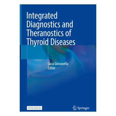 "Integrated Diagnostics and Theranostics of Thyroid Diseases" - "" ("Giovanella Luca")