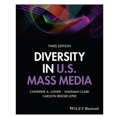 "Diversity in U.S. Mass Media" - "" ("Luther Catherine A.")