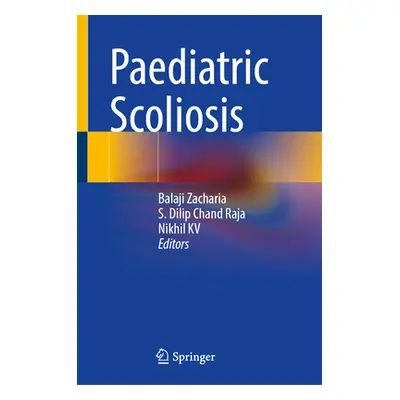 "Paediatric Scoliosis" - "" ("Zacharia Balaji")