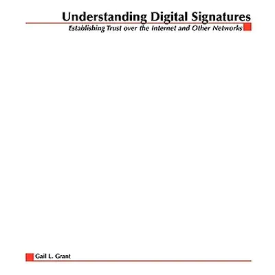 "Understanding Digital Signatures: Establishing Trust Over the Internet and Other Networks" - ""