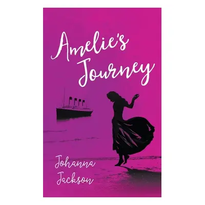 "Amelie's Journey" - "" ("Jackson Johanna")