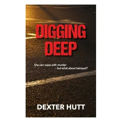 "Digging Deep" - "" ("Hutt Dexter")